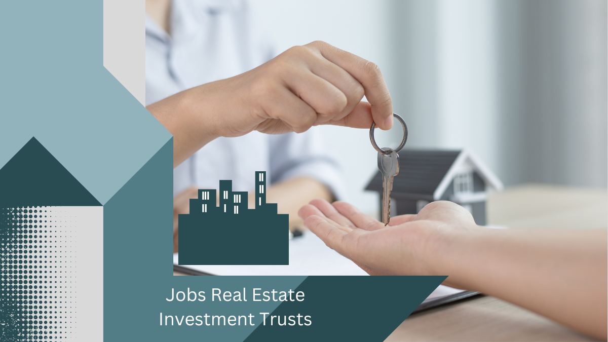 Jobs Real Estate Investment Trusts?