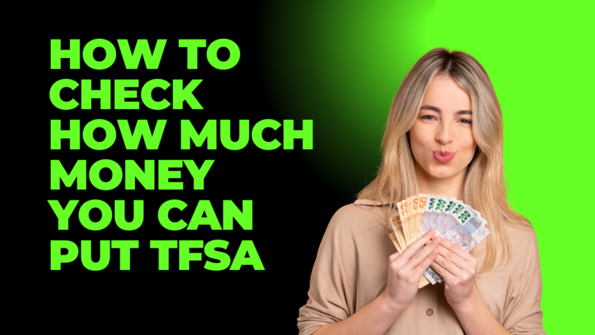 How to Check How Much Money You Can Put Tfsa