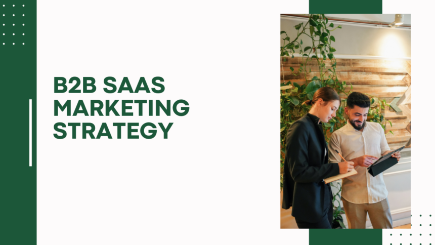 b2b saas marketing strategy