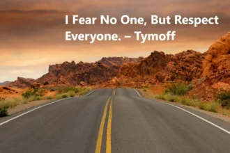 i fear no one, but respect everyone. - tymoff